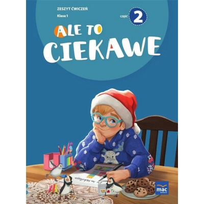 Ale to ciekawe! Zeszyt ćwiczeń. Klasa 1. Część 2
