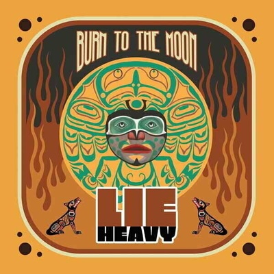 Lie Heavy - Burn To The Moon (Limited Edition) (Green/Orange/White Coloured) LP
