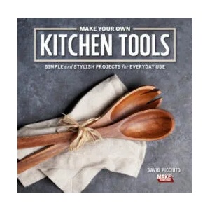 Make Your Own Kitchen Tools | David Picciuto (ISBN: 9781950934027)
