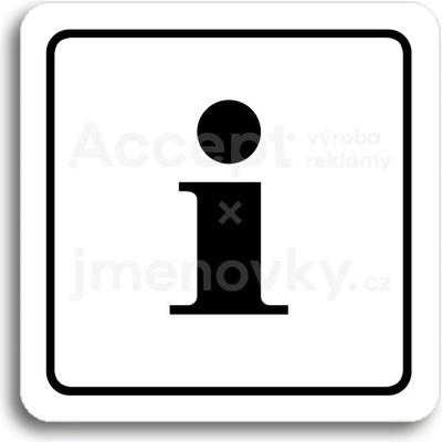ACCEPT Piktogram informace - bílá tabulka - černý tisk