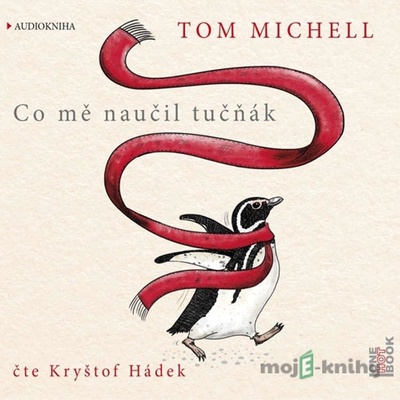 Co mě naučil tučňák - Tom Michell - čte Kryštof Hádek