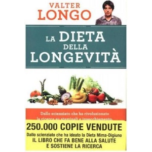 La dieta della longevit? . Dallo scienziato che ha rivoluzionato la ricerca su staminali e invecchiamento, la dieta mima-digiuno per vivere sani fino a | Valter Longo, L. De Tomasi (2016)
