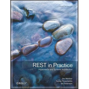 REST in Practise | Jim Webber, Savas Parastatidis, Ian Robinson (ISBN: 9780596805821)