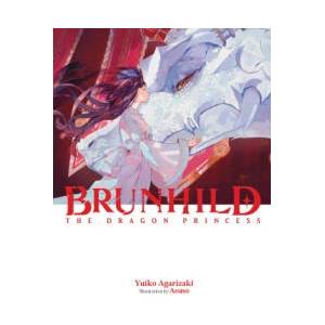 BRUNHILD THE PRINCESS OF DRAGONS | AGARIZAKI YUIKO (2024)