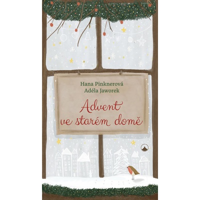 Advent ve starém domě - Hana Pinknerová, Adéla Jaworek