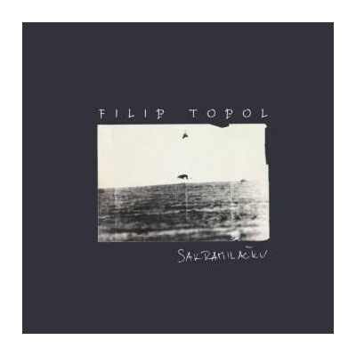 Filip Topol: Sakramiláčku - Filip Topol