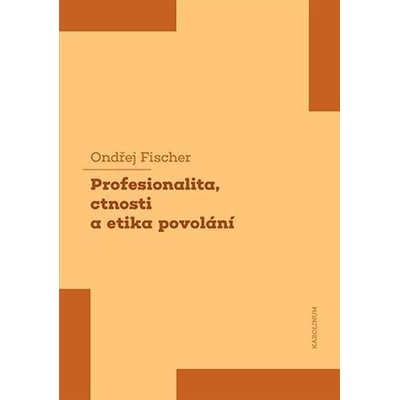 Profesionalita, ctnosti a etika povolání