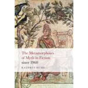 Metamorphoses of Myth in Fiction since 1960 | Hume, Prof Kathryn (ISBN: 9781501378249)