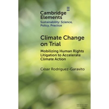 Climate Change on Trial - Rodriguez-Garavito, Cesar (New York University)