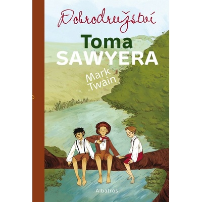 Dobrodružství Toma Sawyera - Mark Twain