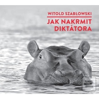 Jak nakrmit diktátora