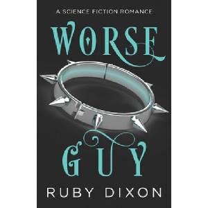 Worse Guy | Dixon Ruby Dixon (ISBN: 9798491175383)