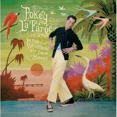 In the Blossom of Their Shade - Pokey LaFarge LP