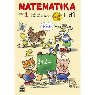 Matematika pro 1 ročník základní školy 1.díl, 4. vydání - Miroslava Čížková Pišlova