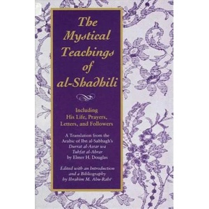 Mystical Teachings of Al-Shadhili | Elmer H. Douglas, Ibrahim M. Abu-Rabi', Ibrahim M. Abu-Rabi (ISBN: 9780791416143)