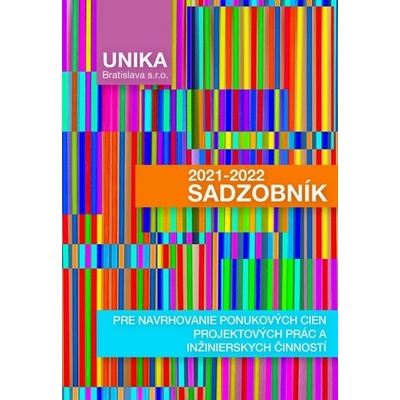 Sadzobník pre navrhovanie ponukových cien projektových prác a inžinierskych činností UNIKA 2021-2022