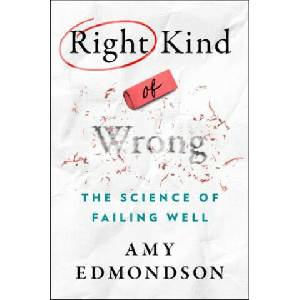 Right Kind of Wrong | Amy C. Edmondson (2023)