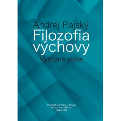 Filozofia výchovy - Andrej Rajský