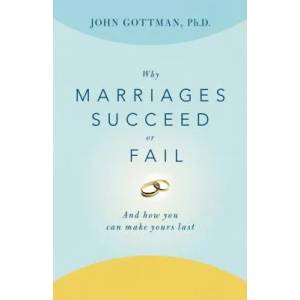 Why Marriages Succeed or Fail | John Gottman (ISBN: 9780684802411)