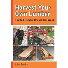 Harvest Your Own Lumber - Denham, Robert D. John P. Fishwick Professor of English, Emeritus, Roanoke College