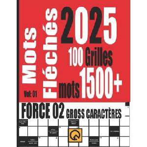 Mots Fléchés 2025 Force 02 Grilles +1500 Mots Gross Caract? res Vol 01 | QUIZLIN (2024)