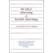 My Life in Advertising and Scientific - C. Hopkins