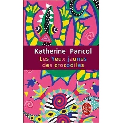 LES YEUX JAUNES DES CROCODILES - PANCOL, C.