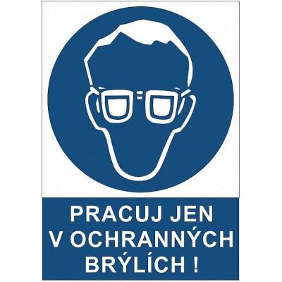 Tabulka Pracuj jen v ochranných brýlích!, A4, plast - T 2403b011