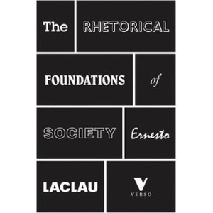 Rhetorical Foundations Of Society | Ernesto Laclau (ISBN: 9781781681701)