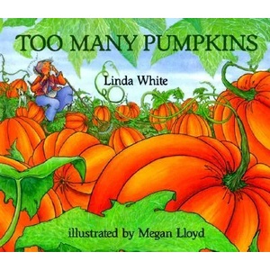 Too Many Pumpkins | Linda White, Megan Lloyd (2009)