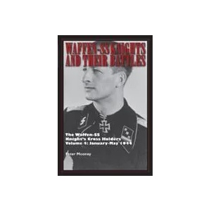 Waffen-SS Knights and their Battles: The Waffen-SS Knight's Cross Holders Vol. 4: January-May 1944 | Peter Mooney (ISBN: 9780764351891)