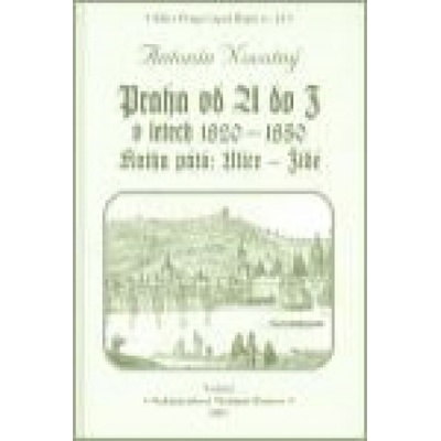 Praha od A do Z.V. v letech 1820-1850 - Antonín Novotný