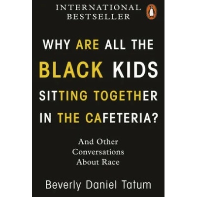 Why Are All the Black Kids Sitting Together in the Cafeteria? | Beverly Daniel Tatum