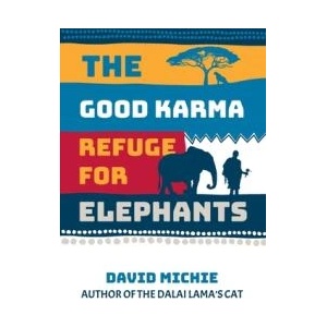 The Good Karma Refuge for Elephants | David Michie (ISBN: 9780645853131)