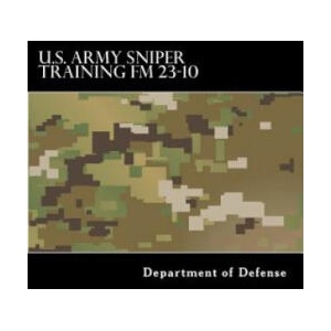 U. S. Army Sniper Training FM 23.10 | Department of Defense, Taylor Anderson (ISBN: 9781536803884)