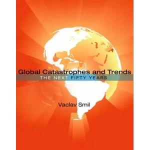Global Catastrophes and Trends | Smil (2012)