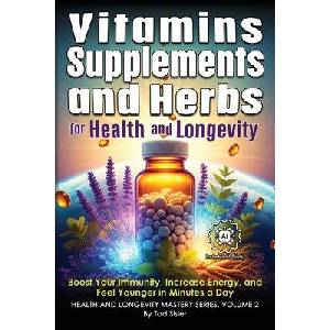 Vitamins, Supplements, and Herbs for Health and Longevity | Tad Sisler (ISBN: 9781966258292)