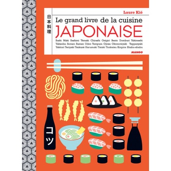 Le grand livre de la cuisine japonaise | Laure Kié