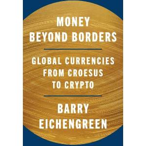 Money Beyond Borders | EICHENGREEN BARRY (ISBN: 9780691280530)