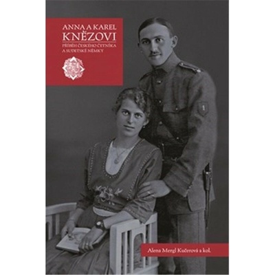 Anna a Karel Knězovi - Alena Mergl Kučerová