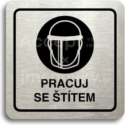 ACCEPT Piktogram pracuj se štítem IV - stříbrná tabulka - černý tisk