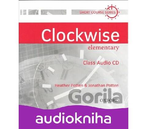 Clockwise Elementary: Class Audio CD - Heather Potten