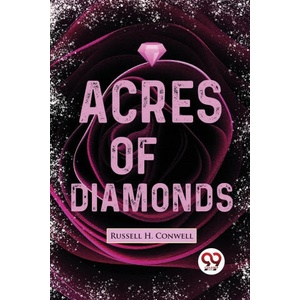 Acres Of Diamonds | Russell H. Conwell (ISBN: 9789356564169)