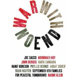 War With No End | John Berger, Naomi Klein, Hanif Kureishi, China Miéville, Arundhati Roy, Ahdaf Soueif, Joe Sacco, Haifa Zangana (2007)
