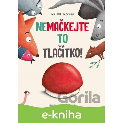Nemačkejte to tlačítko! - Matilde Tacchini