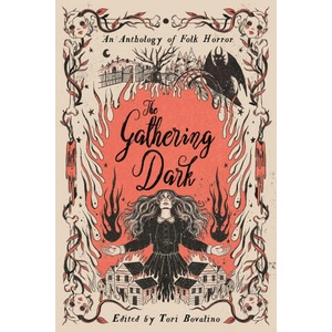 The Gathering Dark: An Anthology of Folk Horror (ISBN: 9798890030542)