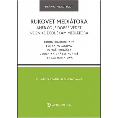 Rukověť mediátora, aneb, Co je dobré vědět nejen ke zkouškám mediátora