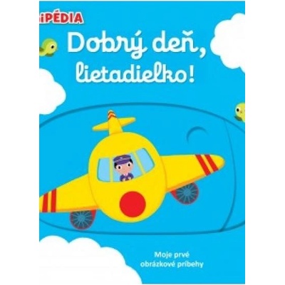 MiniPÉDIA – Dobrý deň, lietadielko!