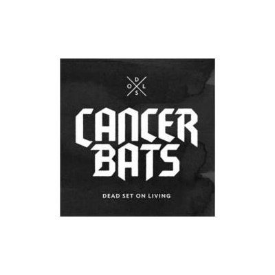 CANCER BATS - DEAD SET ON LIVING