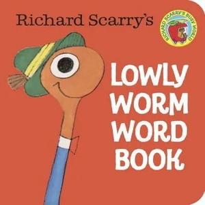 Richard Scarry's Lowly Worm Word Book | Richard Scarry (2014)